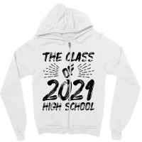 The Class Of 2021 High Scholl Zipper Hoodie | Artistshot