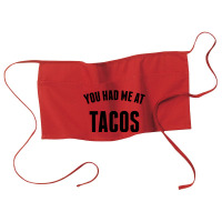 You Had Me At Tacos Waist Apron | Artistshot