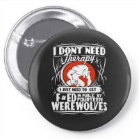 I Don't Need Therapy Pin-back Button | Artistshot