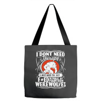 I Don't Need Therapy Tote Bags | Artistshot