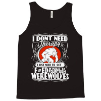 I Don't Need Therapy Tank Top | Artistshot