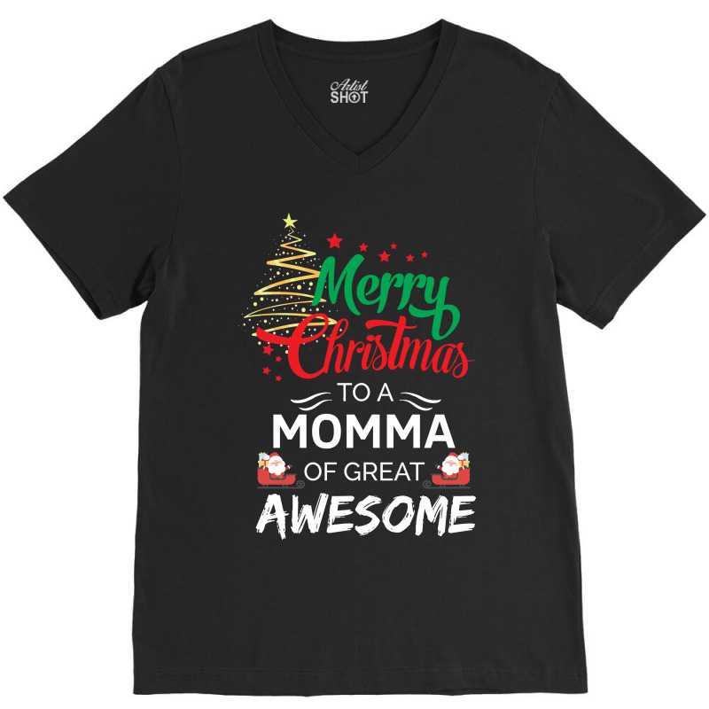 Merry Christmas To A Momma Of Great Awesome V-neck Tee | Artistshot