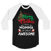 Merry Christmas To A Momma Of Great Awesome 3/4 Sleeve Shirt | Artistshot