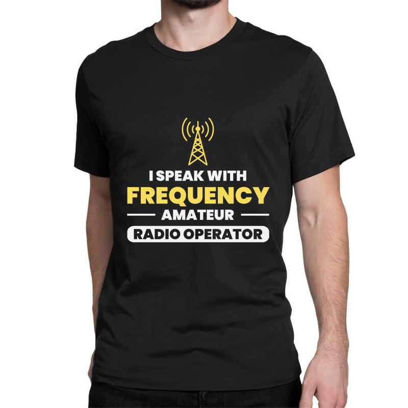 Amateur Ham Radio Operator Dad Grandpa Funny Gift Classic T-shirt by Tasteful Tees | Artistshot