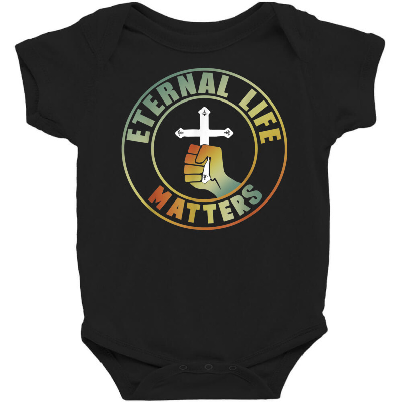 Christian Believer Eternal Life Matters Baby Bodysuit by kakashop | Artistshot