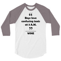 Wine - Boys Love Confusing Texts At 3 Am. 3/4 Sleeve Shirt | Artistshot