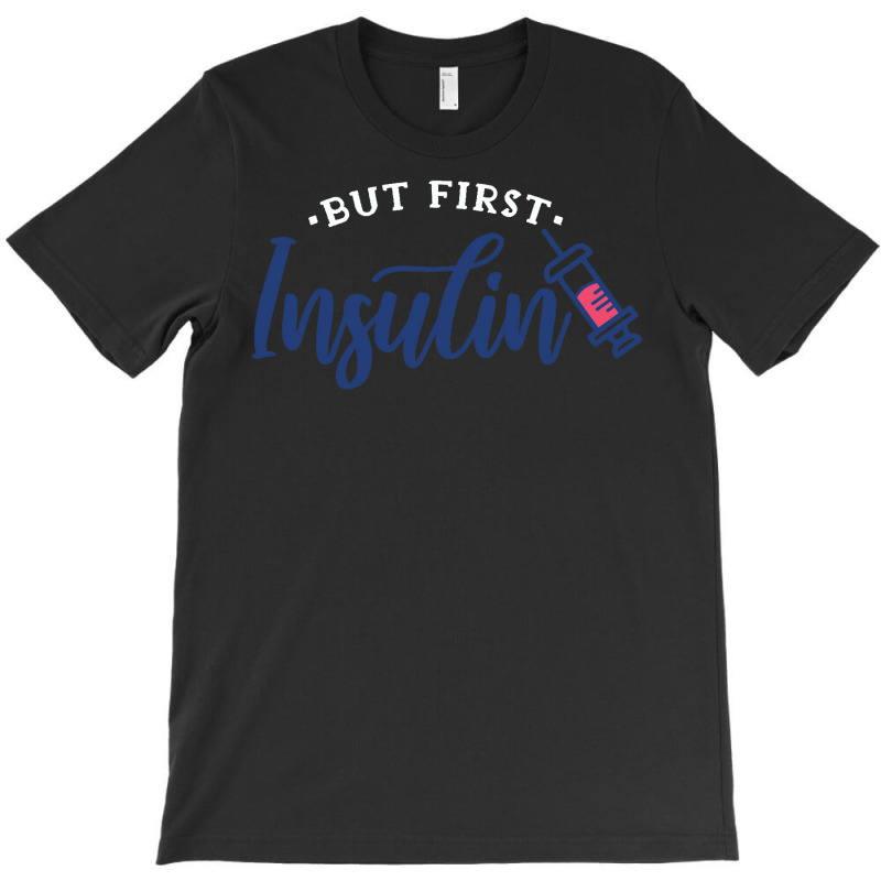 First Insulin T-shirt | Artistshot