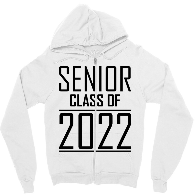 Senior Class Of 2022 Zipper Hoodie | Artistshot