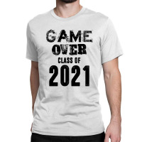 Game Over Class Of 2021 Classic T-shirt | Artistshot