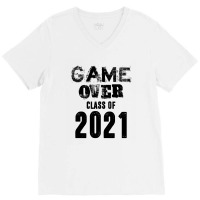 Game Over Class Of 2021 V-neck Tee | Artistshot