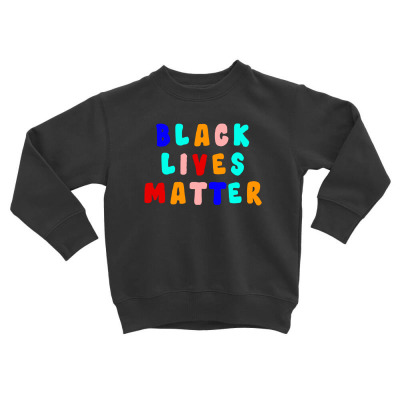 Blm Toddler Sweatshirt Designed By Black Box
