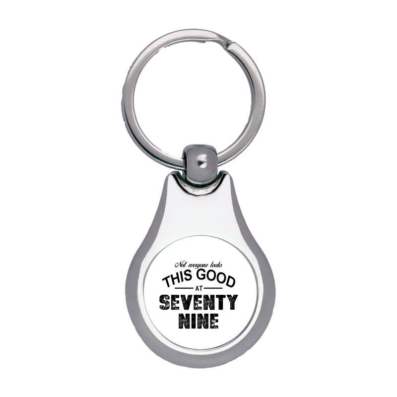 Not Everyone Looks This Good At Seventy Nine Silver Pear Keychain | Artistshot