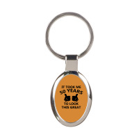 It Took Me 50 Years To Look This Great Oval Keychain | Artistshot