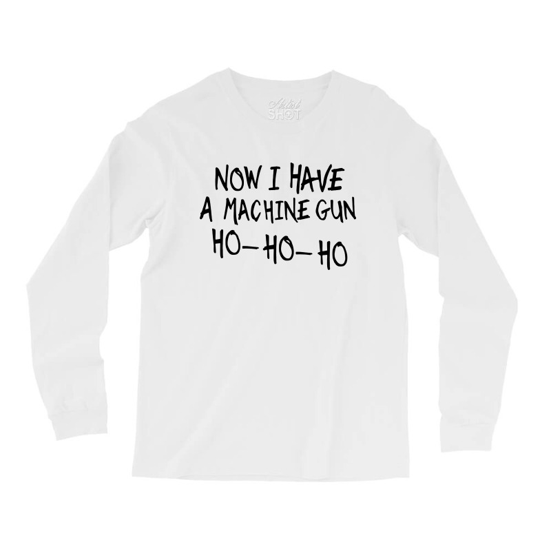 Machine Gun Ho Ho Ho Long Sleeve Shirts | Artistshot