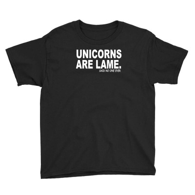 Unicorns Are Lame Said No One Ever Youth Tee Designed By Mdk Art