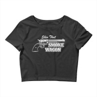 Skin That Smokewagon Crop Top | Artistshot