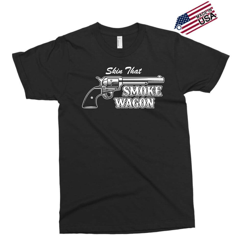 Skin That Smokewagon Exclusive T-shirt | Artistshot