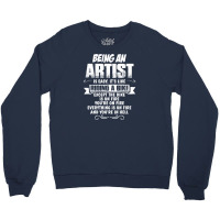 Being An Artist Crewneck Sweatshirt | Artistshot