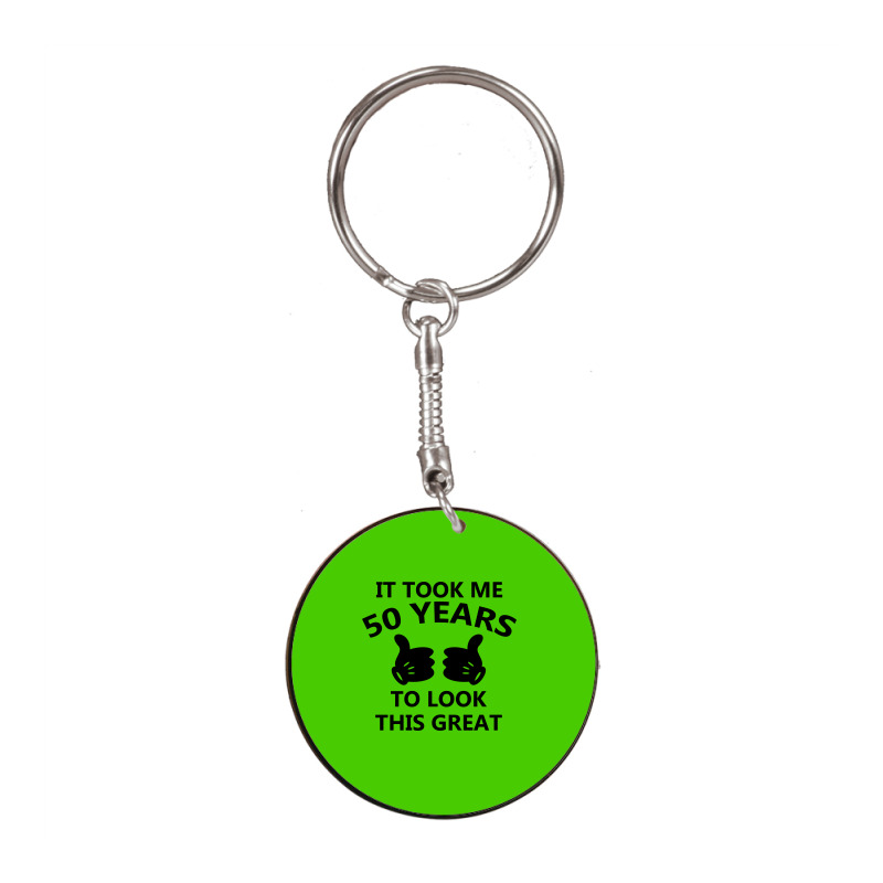 It Took Me 50 Years To Look This Great White Round Keychain | Artistshot