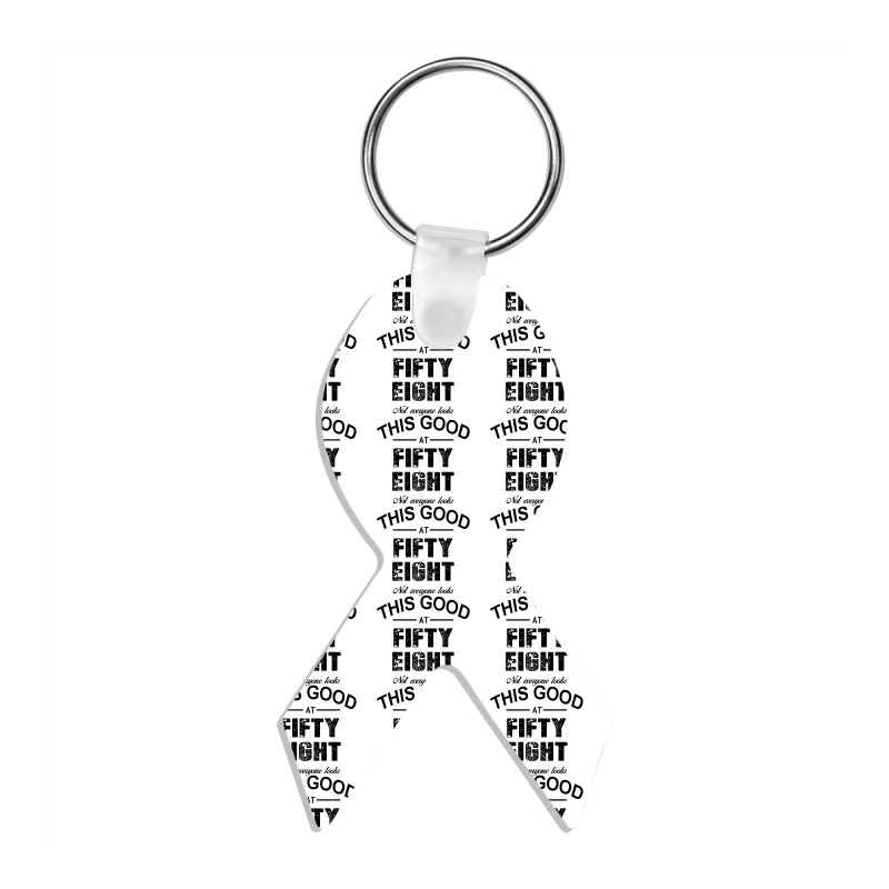 Not Everyone Looks This Good At Fifty Eight Ribbon Keychain | Artistshot