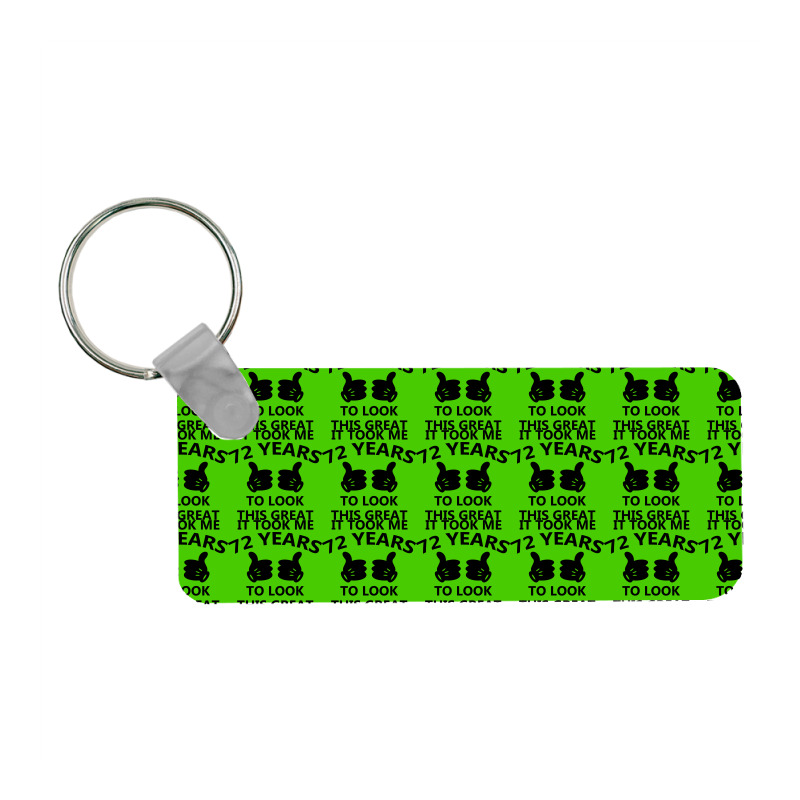 It Took Me 72 Years To Look This Great Frp Rectangle Keychain | Artistshot