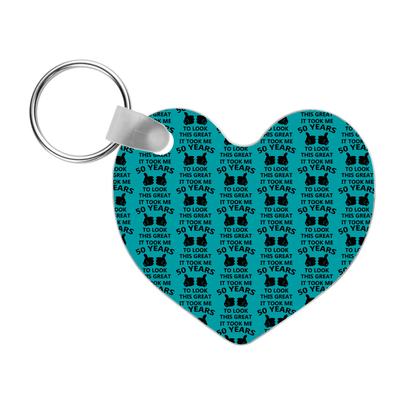It Took Me 50 Years To Look This Great Frp Heart Keychain | Artistshot