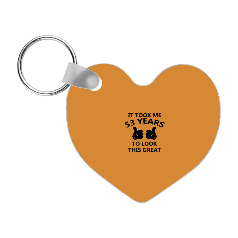 It Took Me 53 Years To Look This Great Frp Heart Keychain | Artistshot