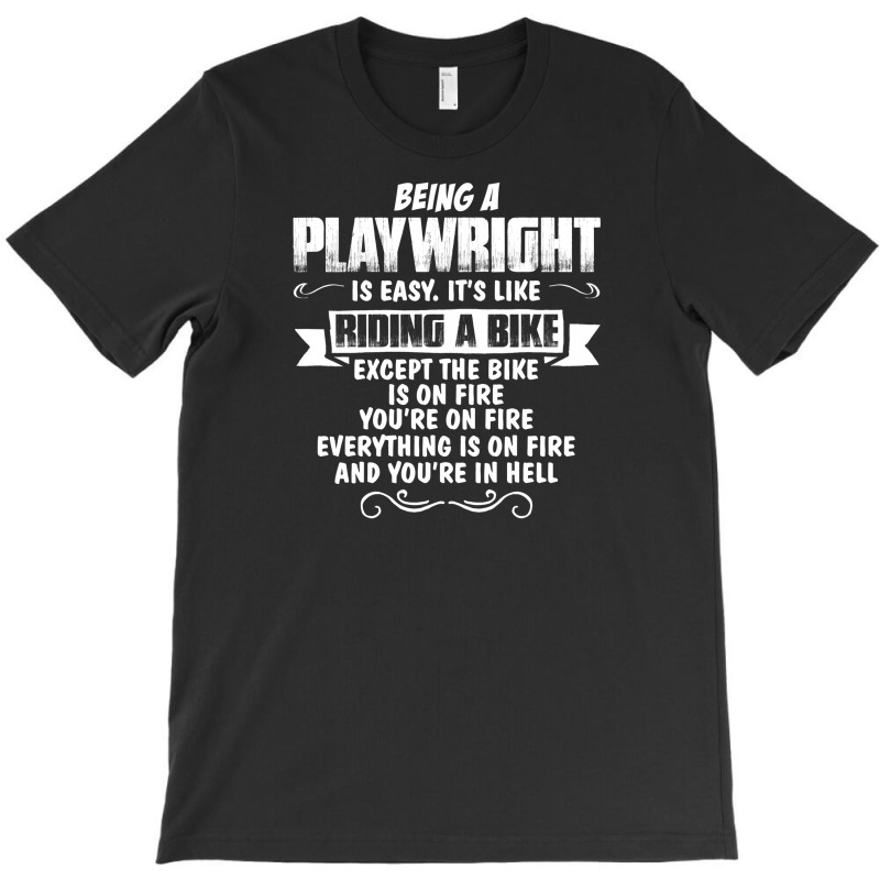 Being A Playwright T-shirt | Artistshot