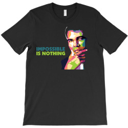 Impossible Is Nothing T-Shirt | Artistshot