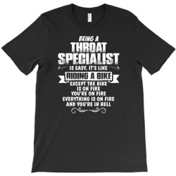 being a throat specialist T-Shirt | Artistshot