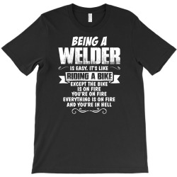 being a welder T-Shirt | Artistshot