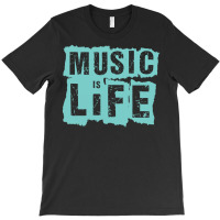 Music Is Life T-shirt | Artistshot