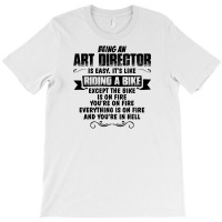 Being An Art Director Copy T-shirt | Artistshot