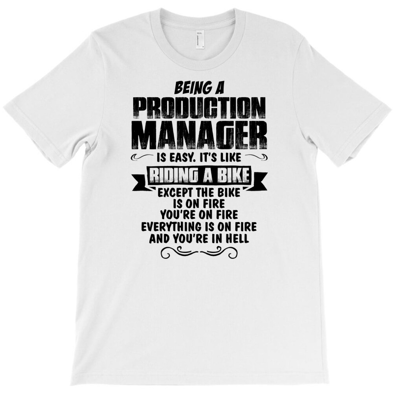 Being A Production Manager Copy T-shirt | Artistshot