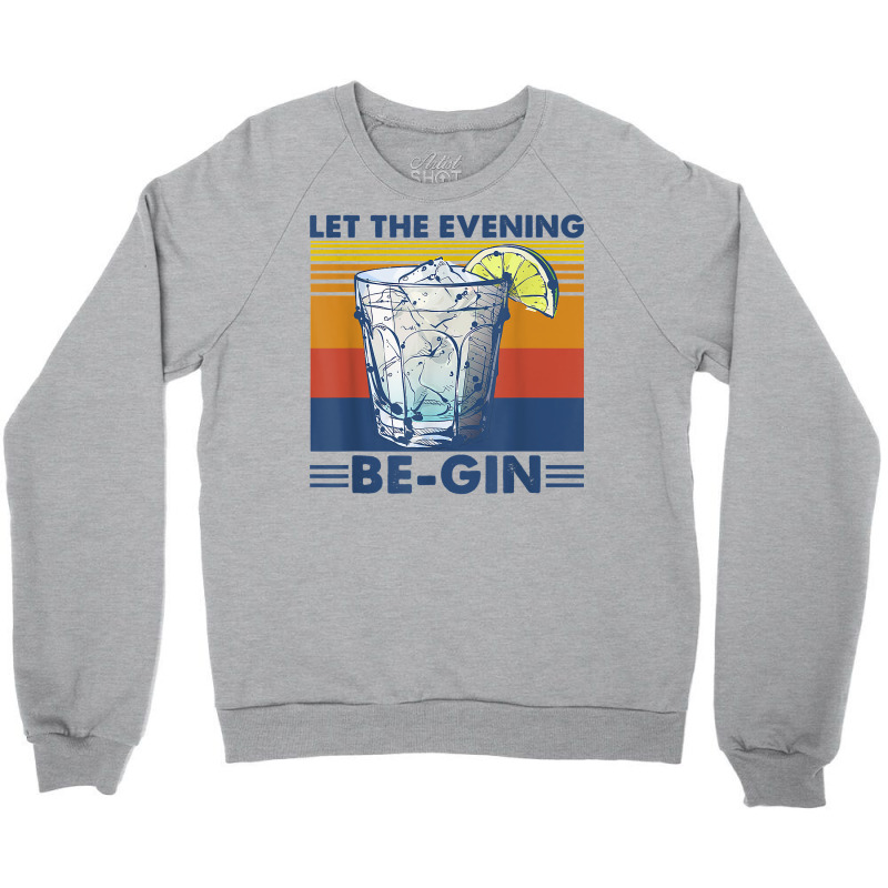 Let The Evening Be Gin With Gin And Tonic Juniper Vintage T Shirt Crewneck Sweatshirt by towamingle | Artistshot