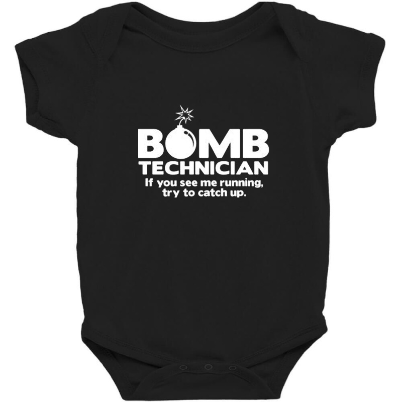 Bomb Technician   If You See Me Run Baby Bodysuit by charlesr | Artistshot