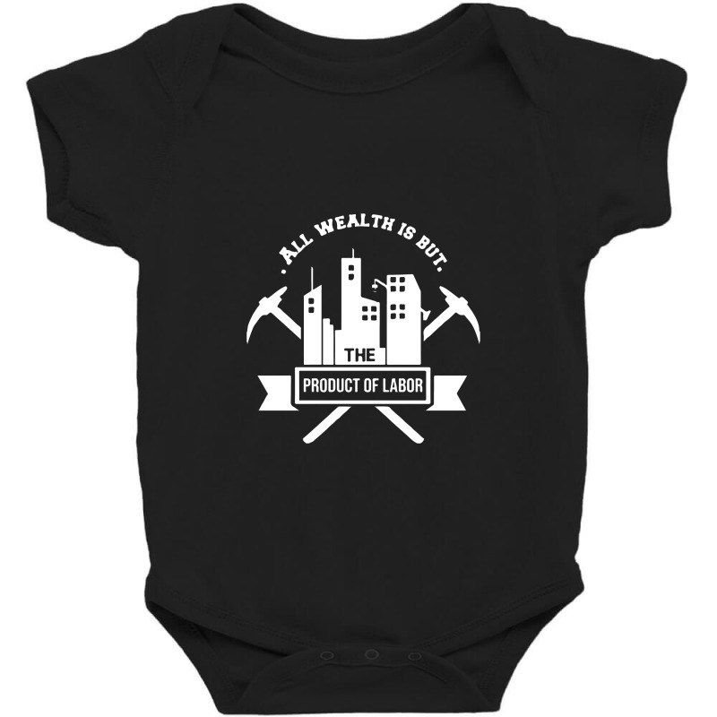 All Wealth Is But The Product Of Labor Baby Bodysuit | Artistshot