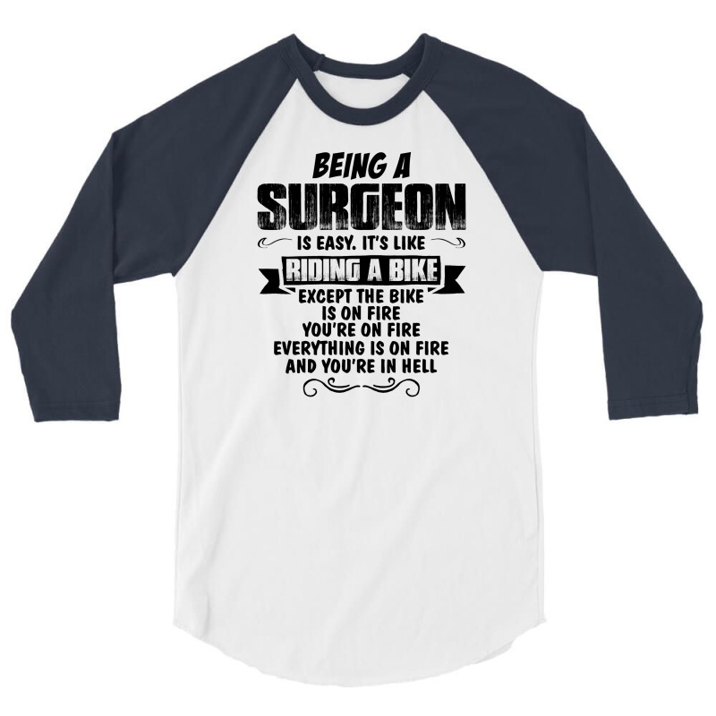 Being A Surgeon Copy 3/4 Sleeve Shirt | Artistshot