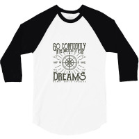 Go Confidently In The Direction Of Your Dreams, Vintage Retro Design 3/4 Sleeve Shirt | Artistshot