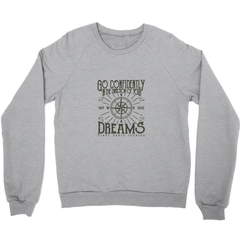 Go Confidently In The Direction Of Your Dreams, Vintage Retro Design Crewneck Sweatshirt | Artistshot