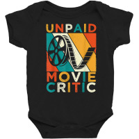 Unpaid Movie Critic Shirt Film Cinema Motion Picture Fan T Shirt Baby Bodysuit | Artistshot