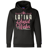 Latina Social Worker Lcsw Women Latinx Hispanic T Shirt Champion Hoodie | Artistshot