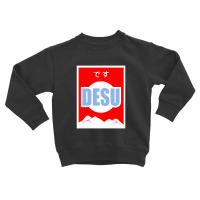 Desu  3 Toddler Sweatshirt | Artistshot