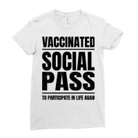 Vaccinated   Social Pass   Vaccine   Vaccination   Club Pub T Shirt Ladies Fitted T-shirt | Artistshot