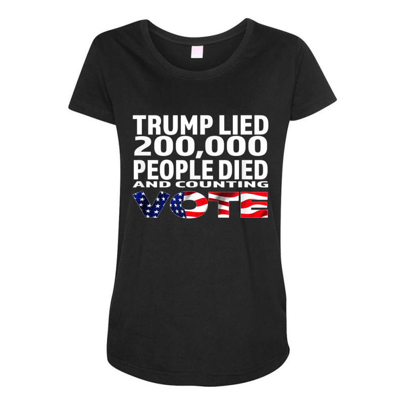 Trump Lied 200,000 People Died And Counting Maternity Scoop Neck T-shirt by kakashop | Artistshot