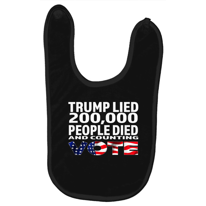 Trump Lied 200,000 People Died And Counting Baby Bibs by kakashop | Artistshot