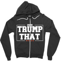 Trump That 2020 Zipper Hoodie | Artistshot