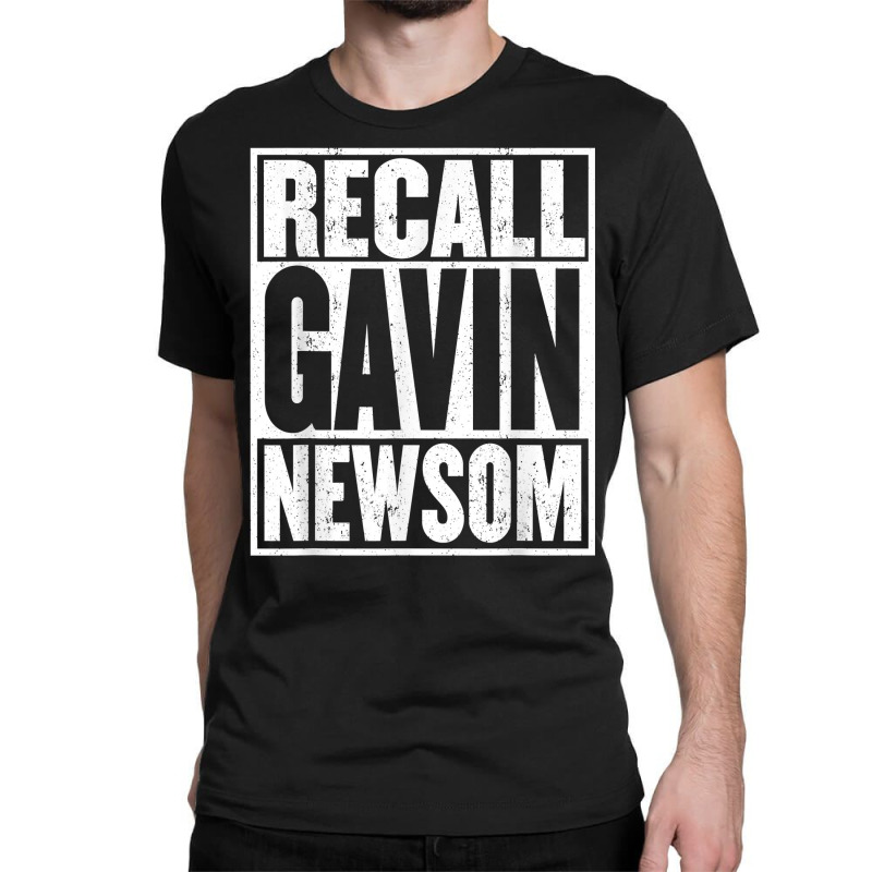 Recall Gavin Newsom Shirt California My Governor Is An Idiot T Shirt Classic T-shirt by oluwafemimccullers | Artistshot