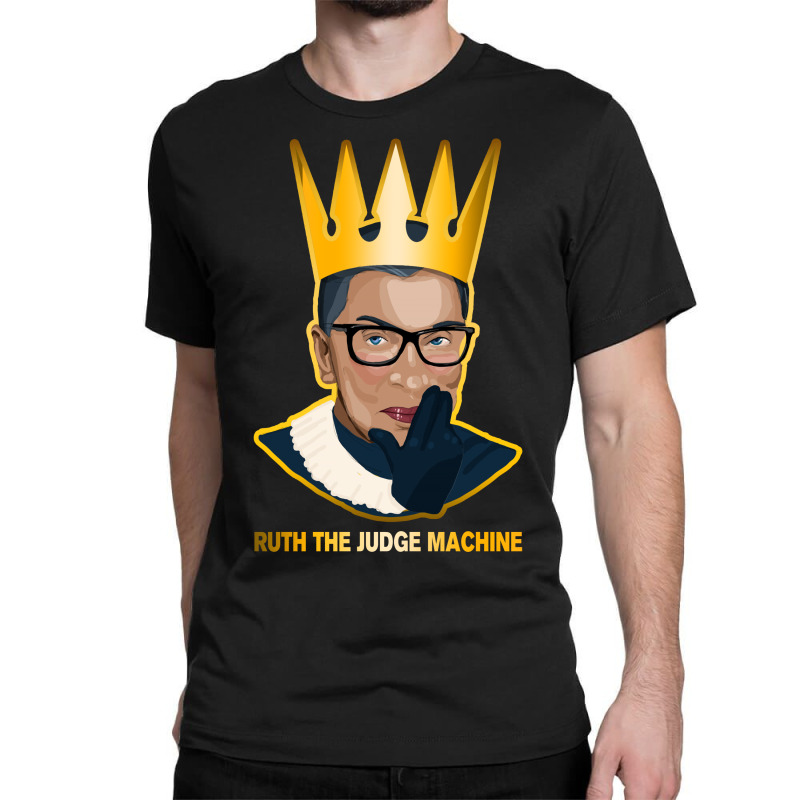 Ruth The Judge Machine Classic T-shirt by autlu2024 | Artistshot