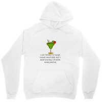 I'm Trying To Make Hand Sanitizer, But I Keep Ending Up With Margarita Unisex Hoodie | Artistshot